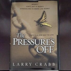 The Pressure's Off Book by Larry Crabb